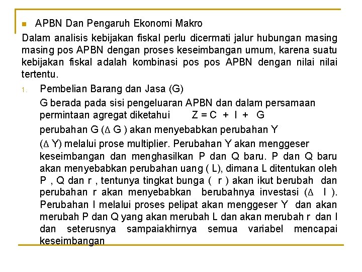 APBN Dan Pengaruh Ekonomi Makro Dalam analisis kebijakan fiskal perlu dicermati jalur hubungan masing