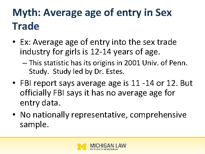 Myth: Average of entry in Sex Trade • Ex: Average of entry into the