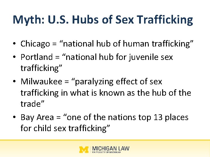 Myth: U. S. Hubs of Sex Trafficking • Chicago = “national hub of human