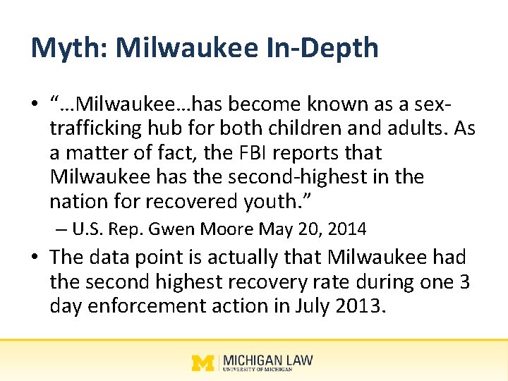 Myth: Milwaukee In-Depth • “…Milwaukee…has become known as a sextrafficking hub for both children