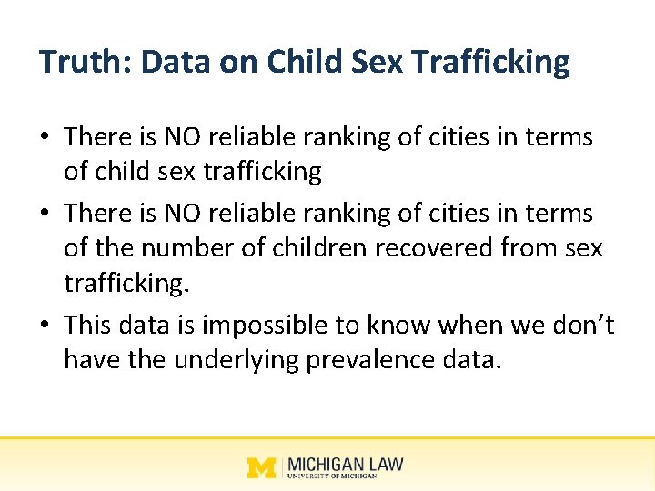 Truth: Data on Child Sex Trafficking • There is NO reliable ranking of cities