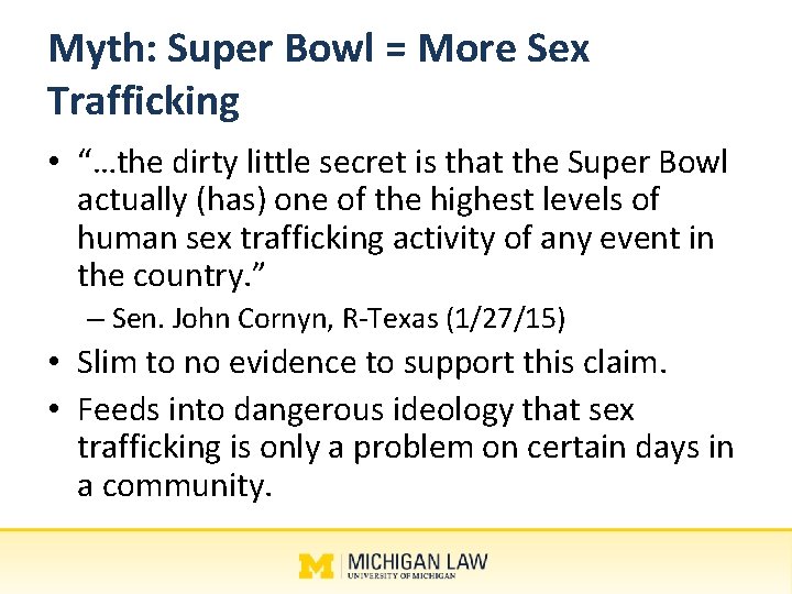 Myth: Super Bowl = More Sex Trafficking • “…the dirty little secret is that