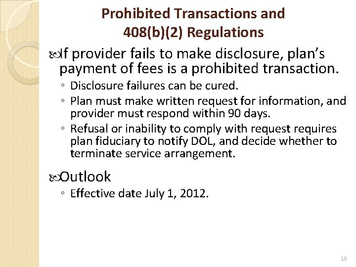 Prohibited Transactions and 408(b)(2) Regulations If provider fails to make disclosure, plan’s payment of