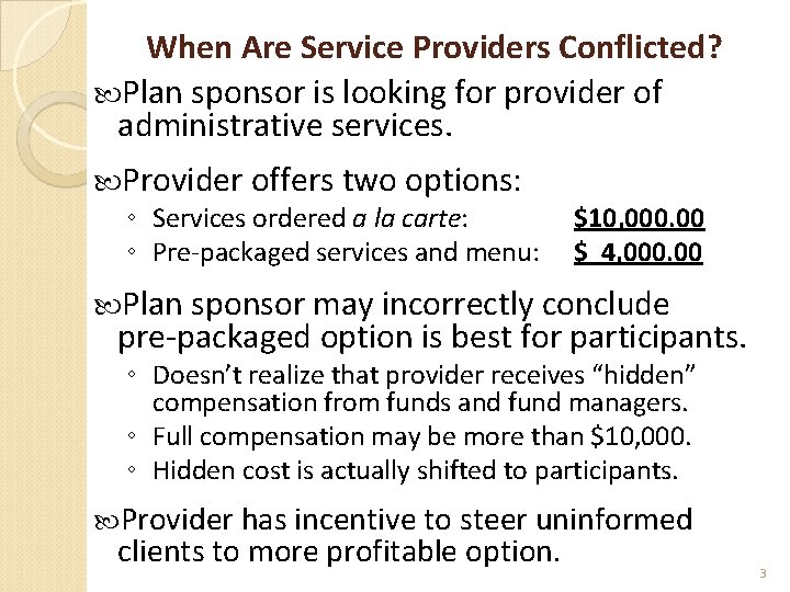 When Are Service Providers Conflicted? Plan sponsor is looking for provider of administrative services.