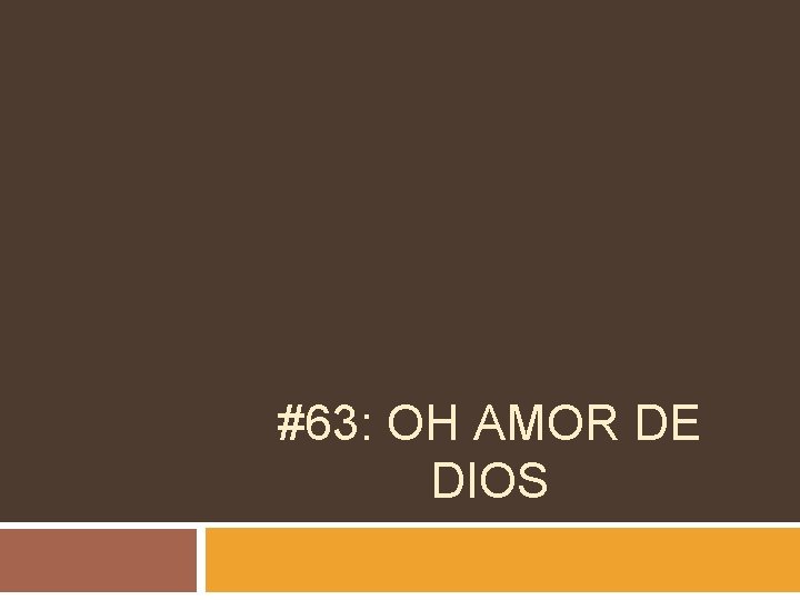 #63: OH AMOR DE DIOS 
