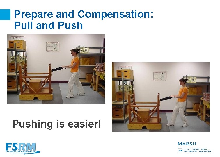 Prepare and Compensation: Pull and Pushing is easier! 28 