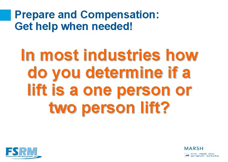Prepare and Compensation: Get help when needed! In most industries how do you determine