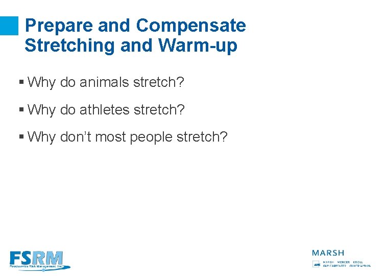 Prepare and Compensate Stretching and Warm-up § Why do animals stretch? § Why do