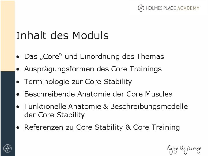 Inhalt des Moduls • Das „Core“ und Einordnung des Themas • Ausprägungsformen des Core