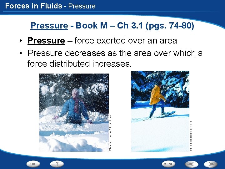 Forces in Fluids - Pressure - Book M – Ch 3. 1 (pgs. 74
