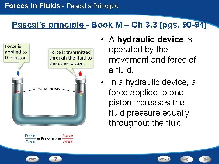 Forces in Fluids - Pascal’s Principle Pascal’s principle - Book M – Ch 3.