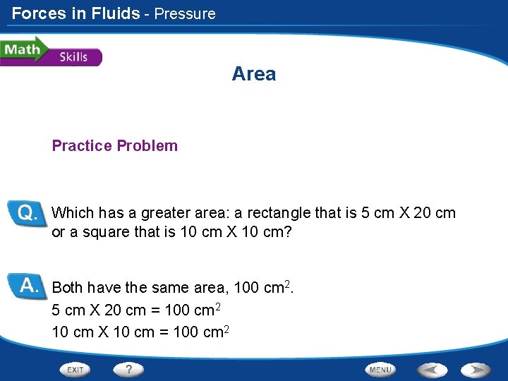 Forces in Fluids - Pressure Area Practice Problem Which has a greater area: a