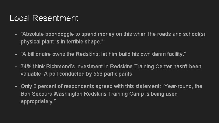 Local Resentment - “Absolute boondoggle to spend money on this when the roads and