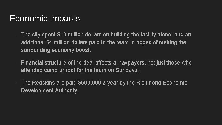 Economic impacts - The city spent $10 million dollars on building the facility alone,