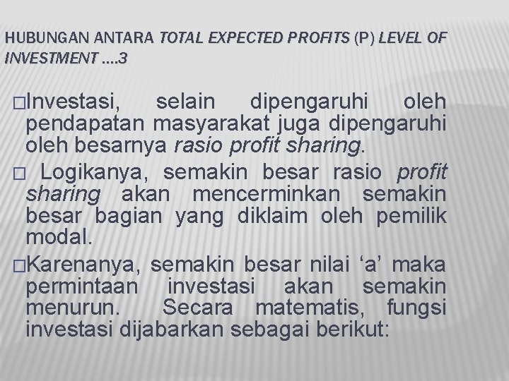 HUBUNGAN ANTARA TOTAL EXPECTED PROFITS (P) LEVEL OF INVESTMENT …. 3 �Investasi, selain dipengaruhi
