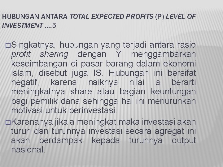 HUBUNGAN ANTARA TOTAL EXPECTED PROFITS (P) LEVEL OF INVESTMENT …. 5 �Singkatnya, hubungan yang