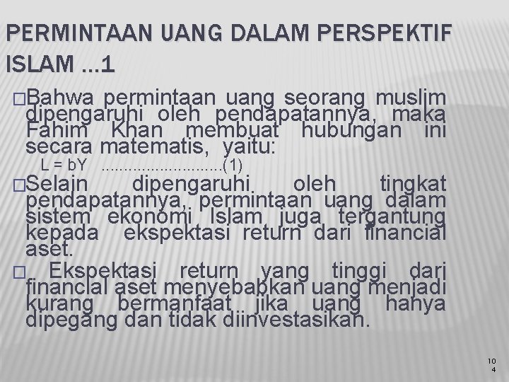 PERMINTAAN UANG DALAM PERSPEKTIF ISLAM … 1 �Bahwa permintaan uang seorang muslim dipengaruhi oleh