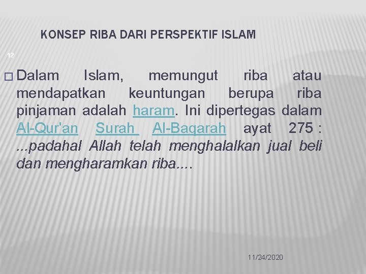 KONSEP RIBA DARI PERSPEKTIF ISLAM 12 � Dalam Islam, memungut riba atau mendapatkan keuntungan