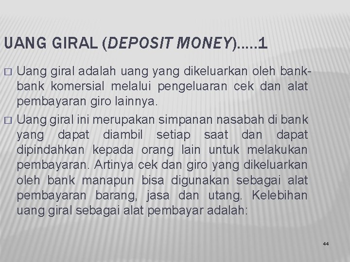 UANG GIRAL (DEPOSIT MONEY). . . 1 � � Uang giral adalah uang yang