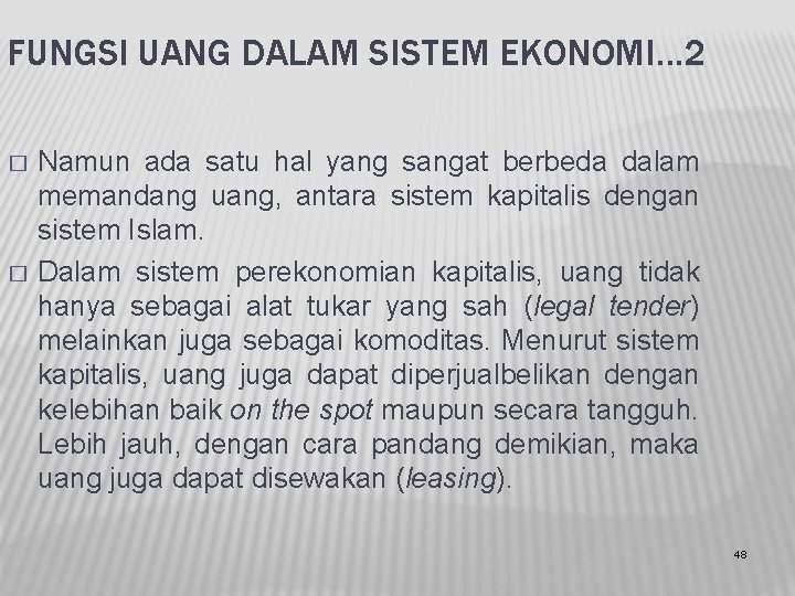 FUNGSI UANG DALAM SISTEM EKONOMI… 2 � � Namun ada satu hal yang sangat