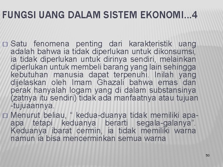 FUNGSI UANG DALAM SISTEM EKONOMI… 4 � � Satu fenomena penting dari karakteristik uang