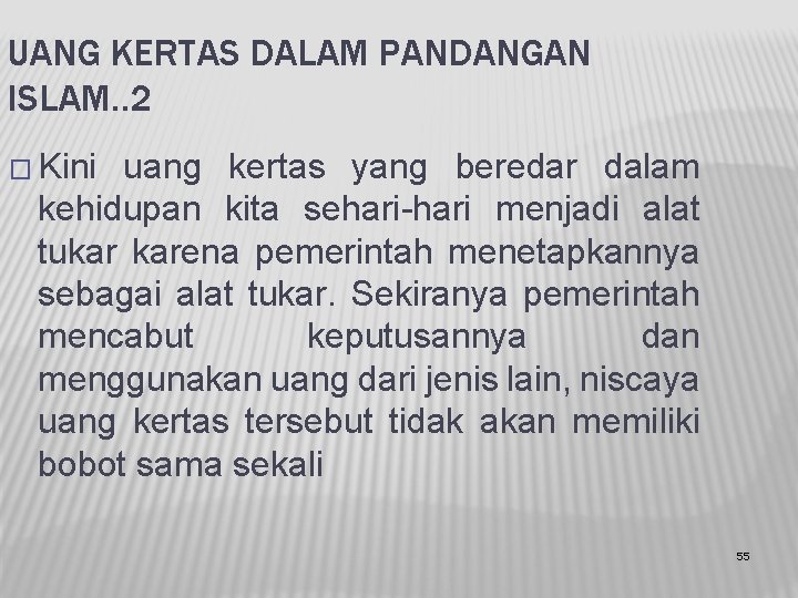 UANG KERTAS DALAM PANDANGAN ISLAM. . 2 � Kini uang kertas yang beredar dalam