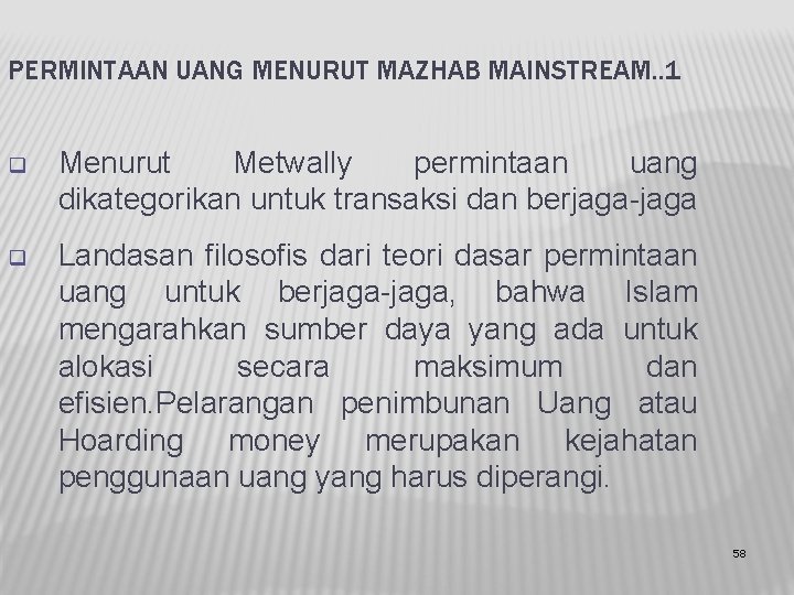 PERMINTAAN UANG MENURUT MAZHAB MAINSTREAM. . 1 q Menurut Metwally permintaan uang dikategorikan untuk