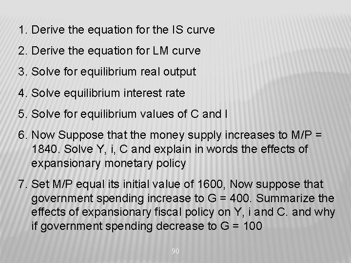 1. Derive the equation for the IS curve 2. Derive the equation for LM