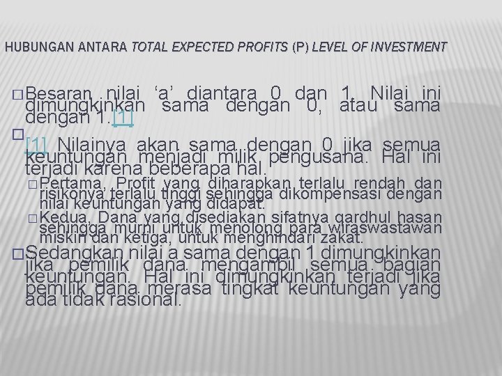 HUBUNGAN ANTARA TOTAL EXPECTED PROFITS (P) LEVEL OF INVESTMENT � Besaran nilai ‘a’ diantara