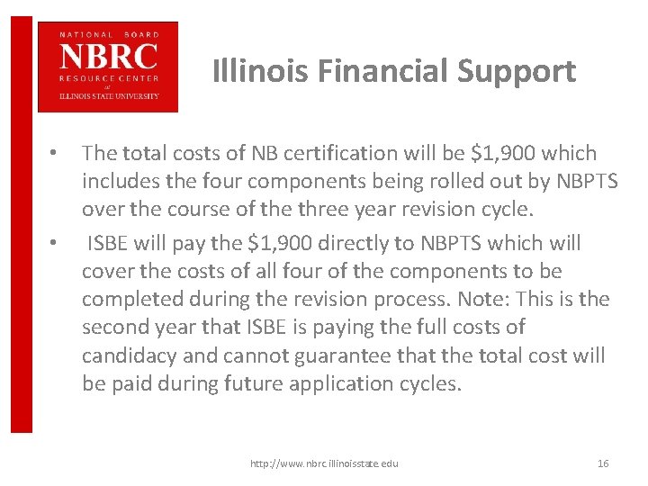 Illinois Financial Support • • The total costs of NB certification will be $1,