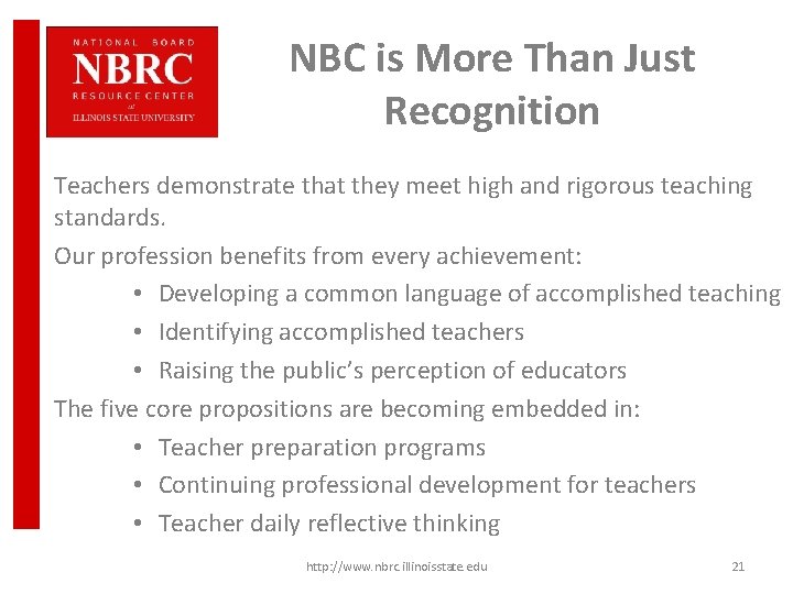 NBC is More Than Just Recognition Teachers demonstrate that they meet high and rigorous