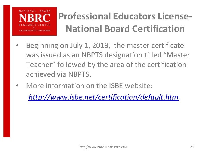 Professional Educators License. National Board Certification • Beginning on July 1, 2013, the master