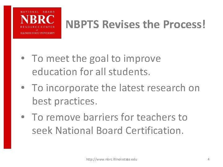 NBPTS Revises the Process! • To meet the goal to improve education for all