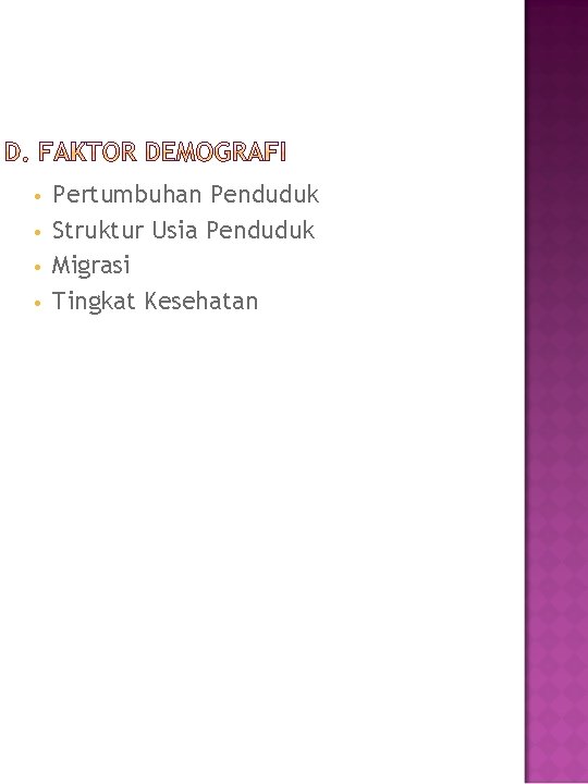 Pertumbuhan Penduduk • Struktur Usia Penduduk • Migrasi • Tingkat Kesehatan • 