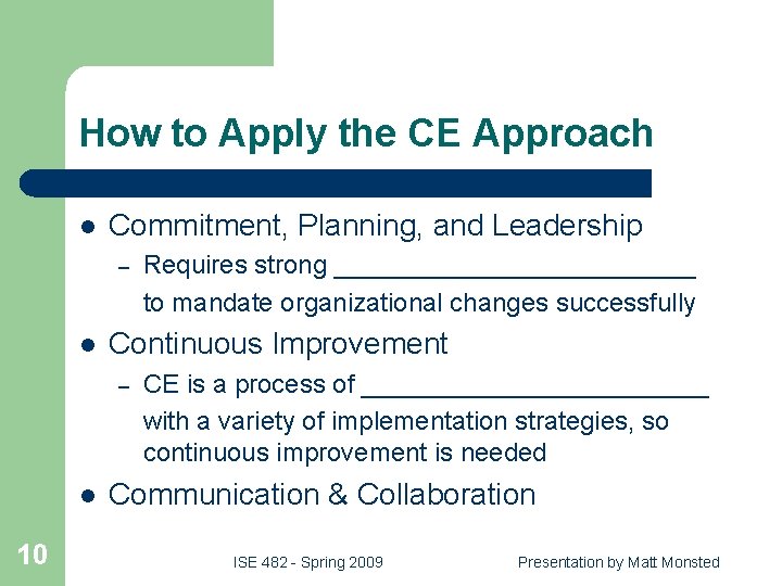 How to Apply the CE Approach l Commitment, Planning, and Leadership – l Continuous