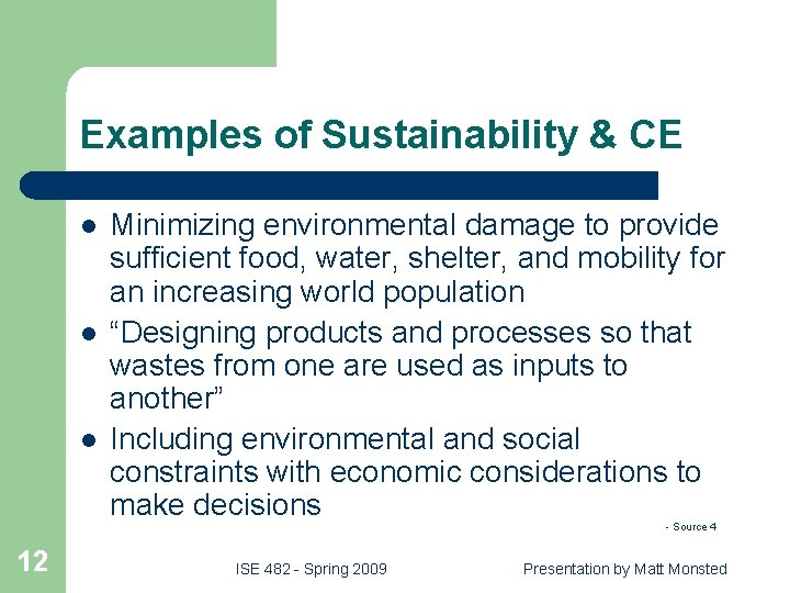 Examples of Sustainability & CE l l l Minimizing environmental damage to provide sufficient