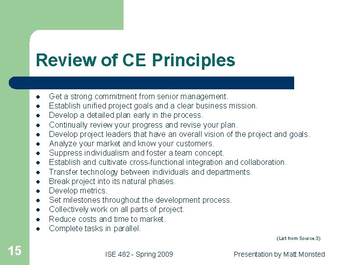Review of CE Principles l l l l Get a strong commitment from senior
