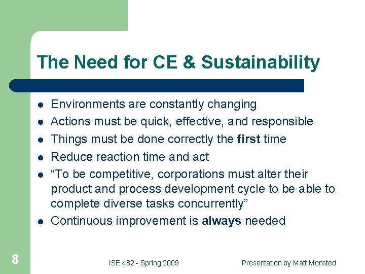The Need for CE & Sustainability l l l 8 Environments are constantly changing