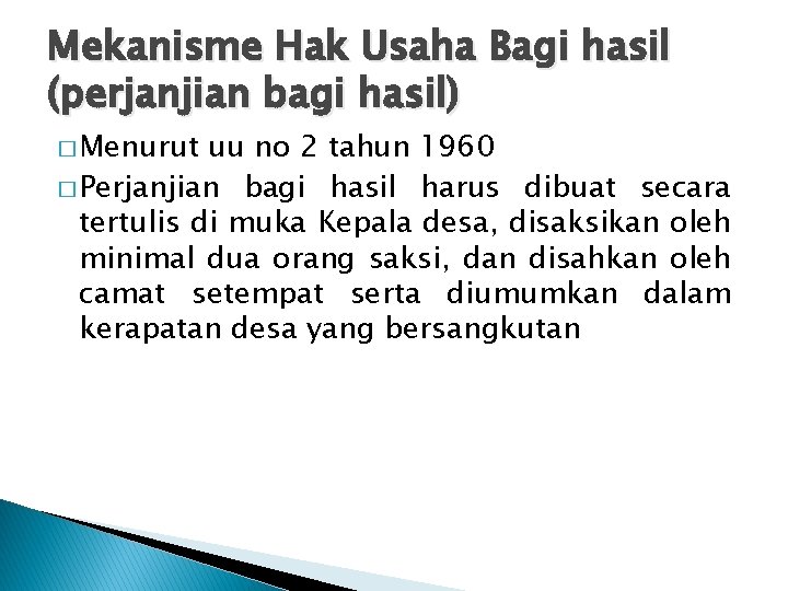 Mekanisme Hak Usaha Bagi hasil (perjanjian bagi hasil) � Menurut uu no 2 tahun