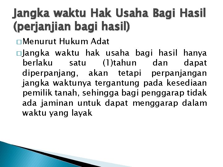 Jangka waktu Hak Usaha Bagi Hasil (perjanjian bagi hasil) � Menurut Hukum Adat �