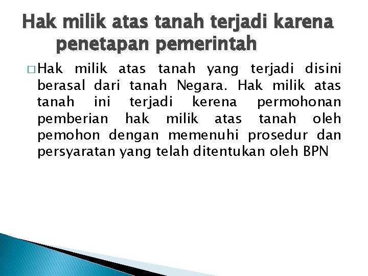 Hak milik atas tanah terjadi karena penetapan pemerintah � Hak milik atas tanah yang