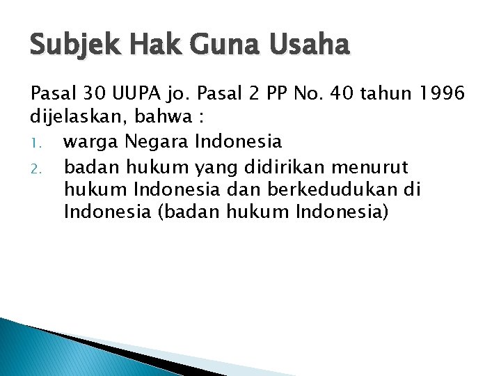 Subjek Hak Guna Usaha Pasal 30 UUPA jo. Pasal 2 PP No. 40 tahun