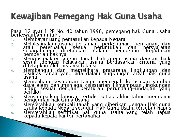 Kewajiban Pemegang Hak Guna Usaha Pasal 12 ayat 1 PP No. 40 tahun 1996,