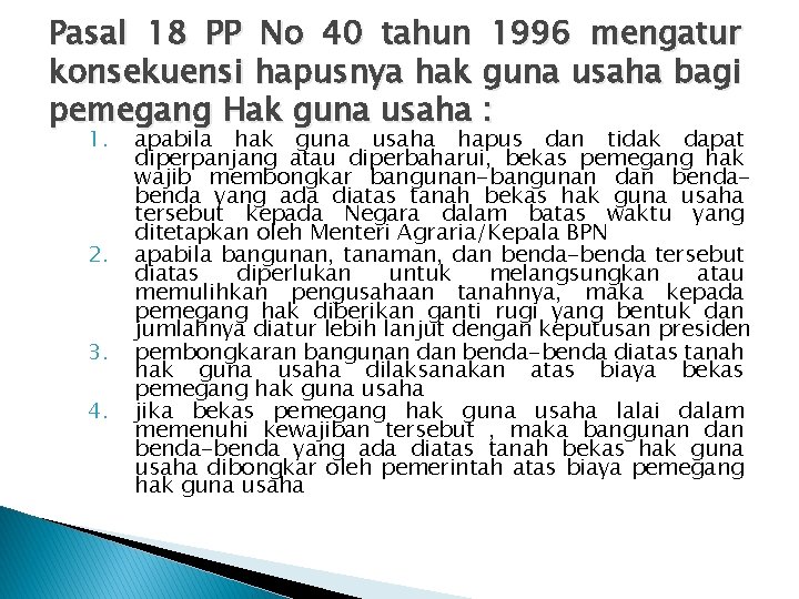 Pasal 18 PP No 40 tahun 1996 mengatur konsekuensi hapusnya hak guna usaha bagi