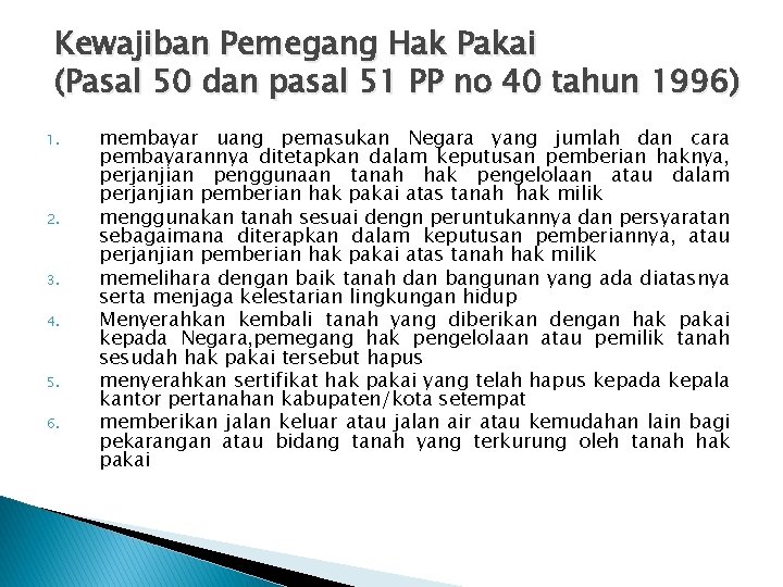 Kewajiban Pemegang Hak Pakai (Pasal 50 dan pasal 51 PP no 40 tahun 1996)