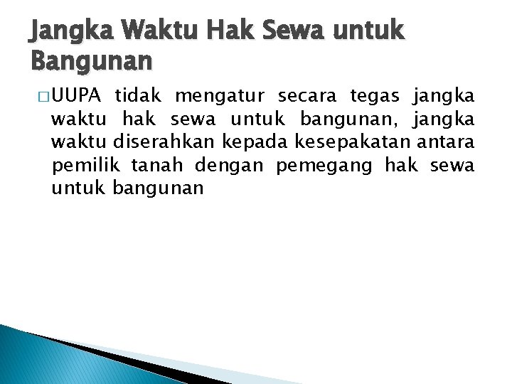 Jangka Waktu Hak Sewa untuk Bangunan � UUPA tidak mengatur secara tegas jangka waktu