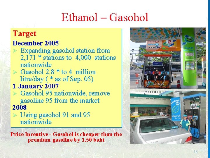 Ethanol – Gasohol Target December 2005 Ø Expanding gasohol station from 2, 171 *
