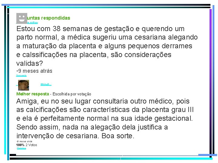 Perguntas respondidas Mostre-me outra» Estou com 38 semanas de gestação e querendo um parto