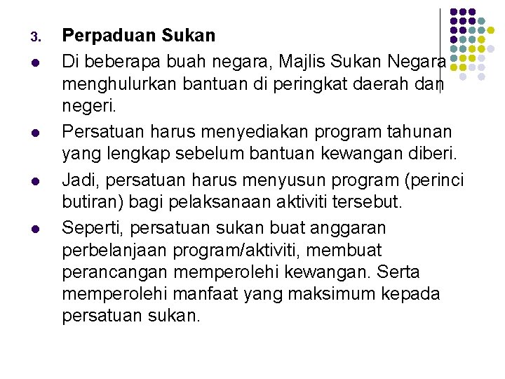 3. l l Perpaduan Sukan Di beberapa buah negara, Majlis Sukan Negara menghulurkan bantuan