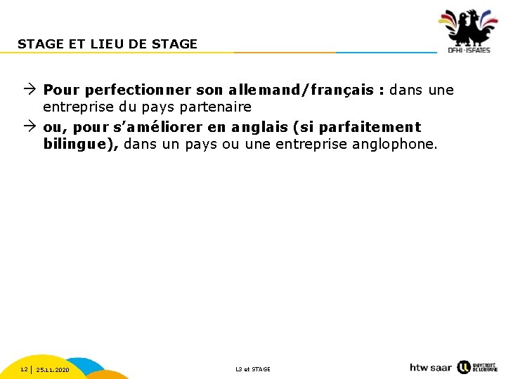 STAGE ET LIEU DE STAGE Pour perfectionner son allemand/français : dans une entreprise du